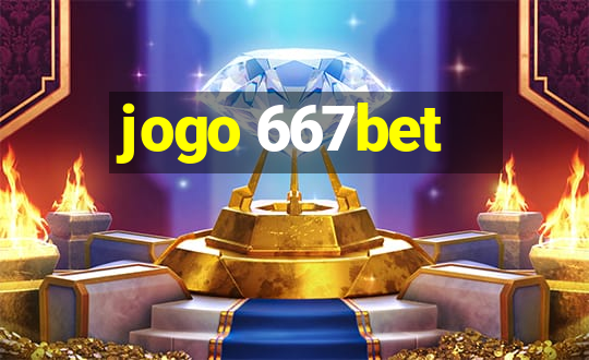 jogo 667bet