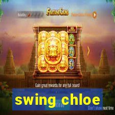 swing chloe