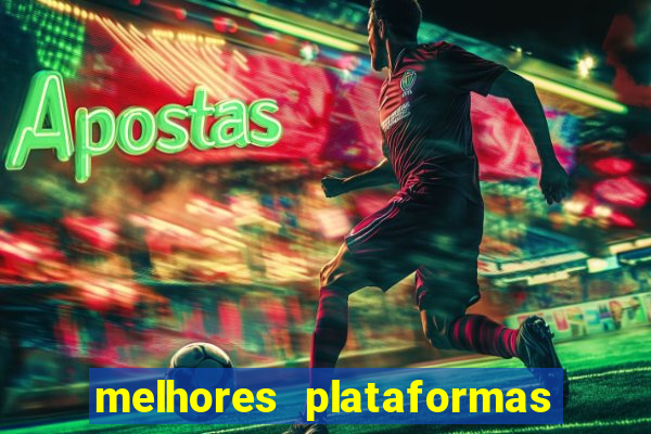 melhores plataformas de apostas