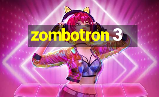 zombotron 3