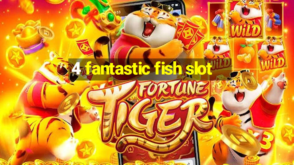 4 fantastic fish slot