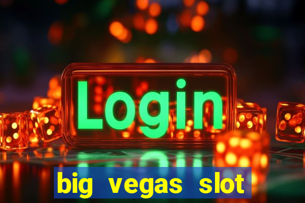 big vegas slot free play