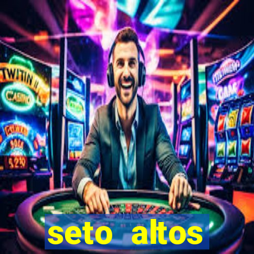 seto altos parametros significado