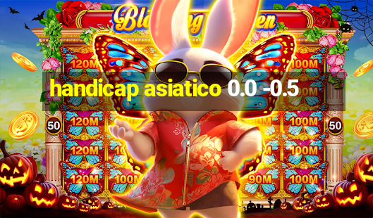 handicap asiatico 0.0 -0.5