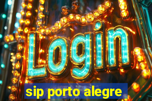 sip porto alegre