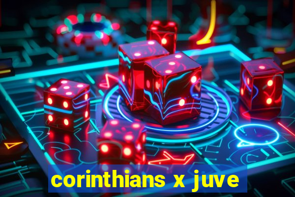 corinthians x juve