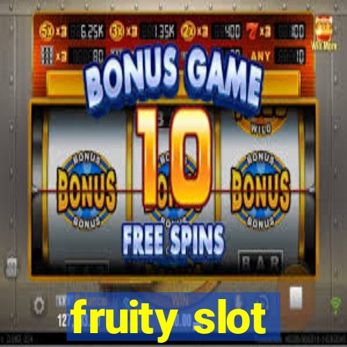 fruity slot