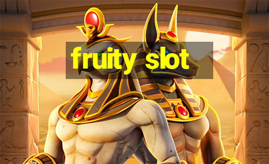 fruity slot