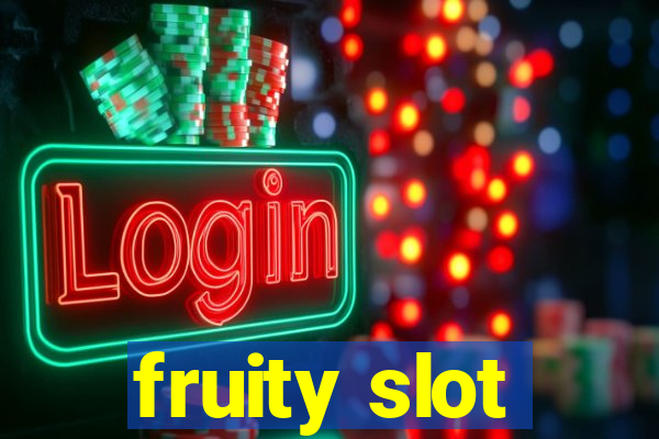 fruity slot