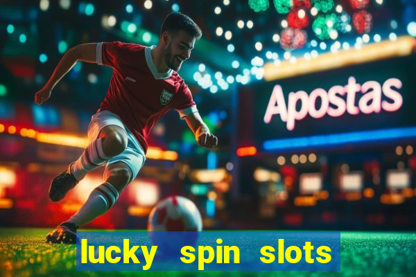 lucky spin slots win jackpot