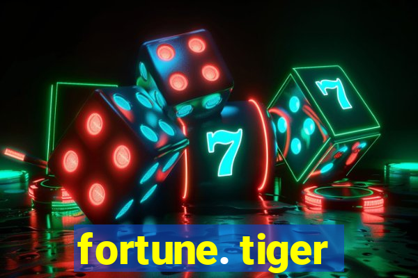 fortune. tiger