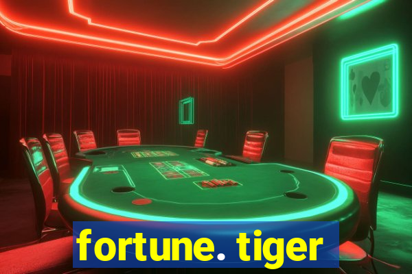 fortune. tiger