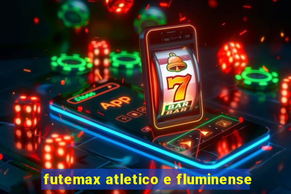 futemax atletico e fluminense