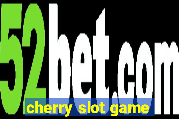 cherry slot game