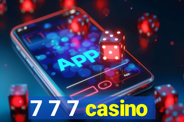 7 7 7 casino