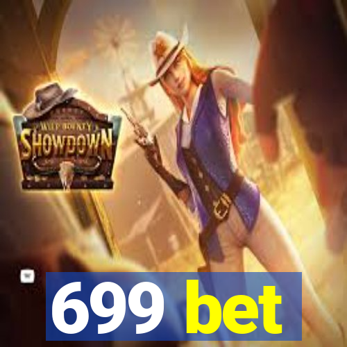 699 bet