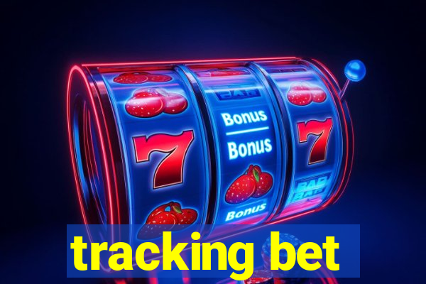 tracking bet