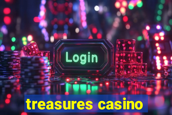 treasures casino