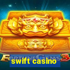 swift casino