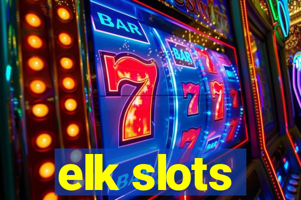 elk slots