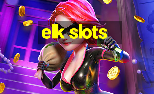 elk slots