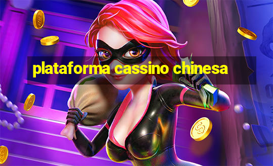 plataforma cassino chinesa