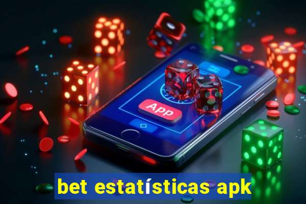 bet estatísticas apk