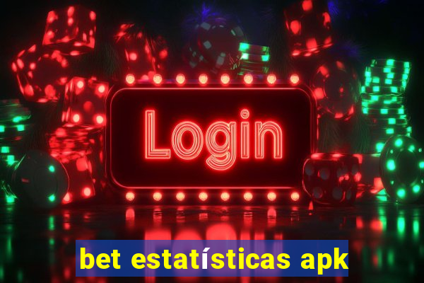 bet estatísticas apk