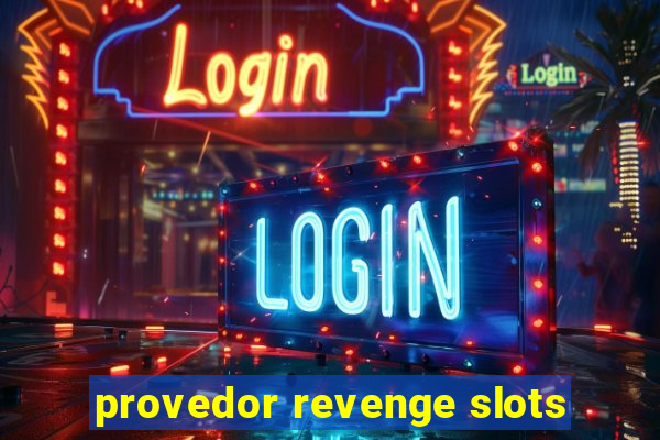 provedor revenge slots