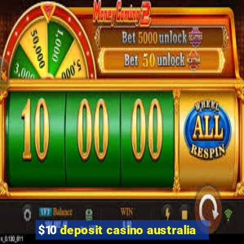 $10 deposit casino australia