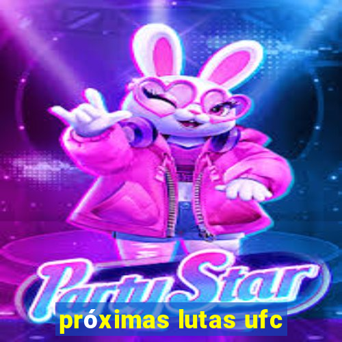 próximas lutas ufc