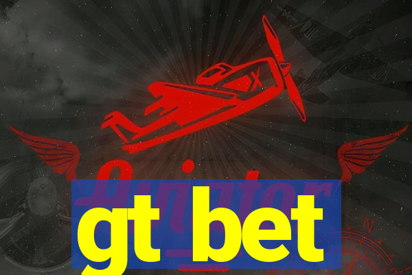 gt bet