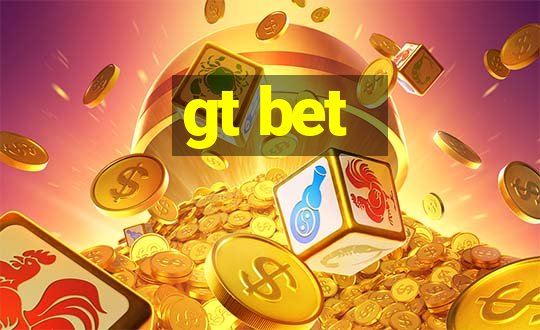 gt bet