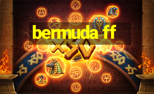 bermuda ff