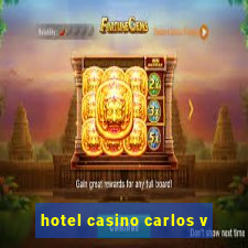 hotel casino carlos v