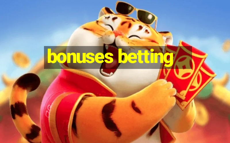 bonuses betting