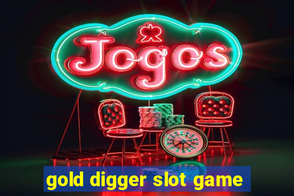 gold digger slot game