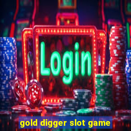 gold digger slot game