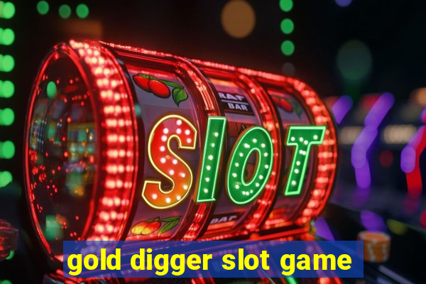 gold digger slot game