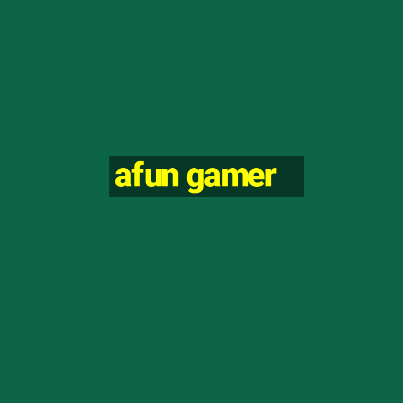 afun gamer