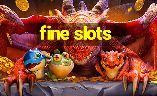 fine slots