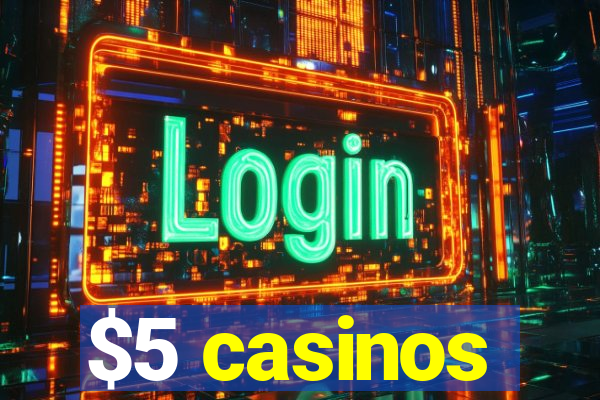 $5 casinos