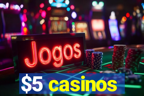 $5 casinos