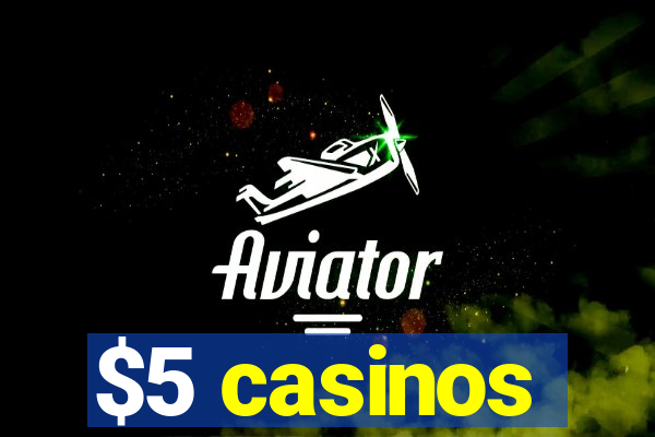 $5 casinos