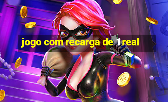 jogo com recarga de 1 real