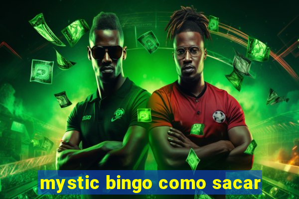 mystic bingo como sacar