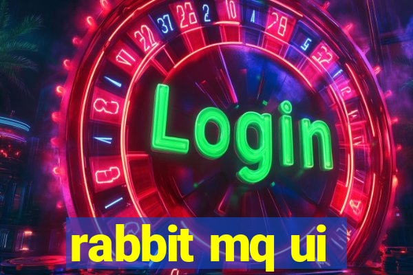 rabbit mq ui