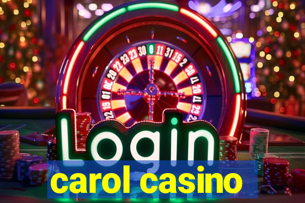 carol casino