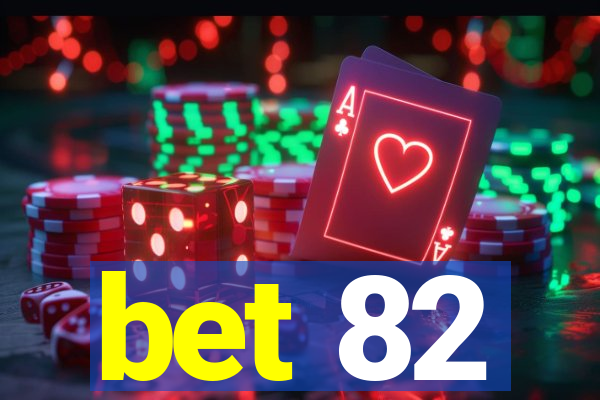 bet 82