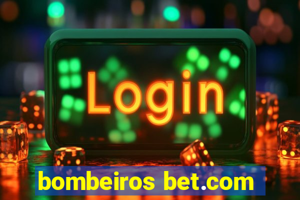 bombeiros bet.com